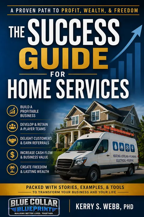 Cover of The Success Guide for Home Services by Kerry S. Webb, PhD